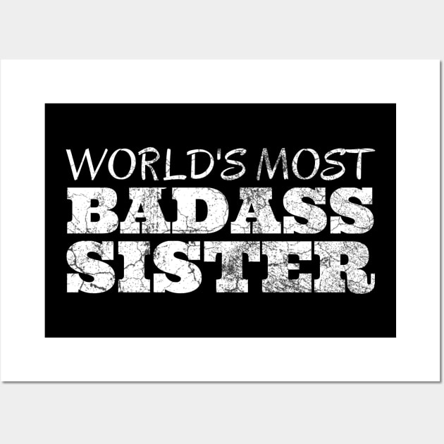 World's Most Badass Sister Wall Art by IndiPrintables